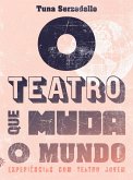 O teatro que muda o mundo (eBook, ePUB)