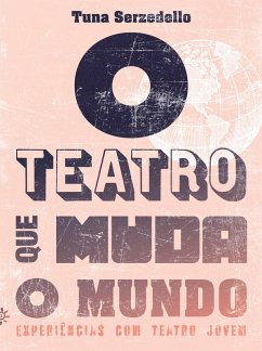 Cover O teatro que muda o mundo (eBook, ePUB)