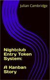 Nightclub Entry Token System: A Kanban Story (eBook, ePUB) Nightclub Entry Token System: A Kanban Story (eBook, ePUB)