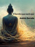 El hombre que nació ayer (eBook, ePUB)