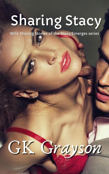 Sharing Stacy: Wife Sharing Stories from the Stacy Emerges series (eBook, ePUB)