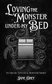 Loving the Monster Under My Bed (Paranormal Fantasies: Erotic Short Stories, #2) (eBook, ePUB) Loving the Monster Under My Bed (Paranormal Fantasies: Erotic Short Stories, #2) (eBook, ePUB)