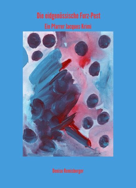 Die eidgenössische Furz-Pest (eBook, ePUB) Die eidgenössische Furz-Pest (eBook, ePUB)