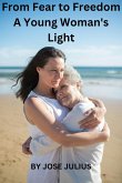 From Fear to Freedom: A Young Woman's Light (eBook, ePUB)