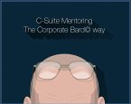 C-Suite Mentoring The Corporate Bard© Way (eBook, ePUB)