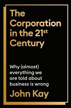 The Corporation in the Twenty-First Century (eBook, ePUB) - Kay, John