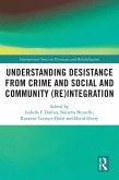 Understanding Desistance from Crime and Social and Community (Re)integration (eBook, PDF)