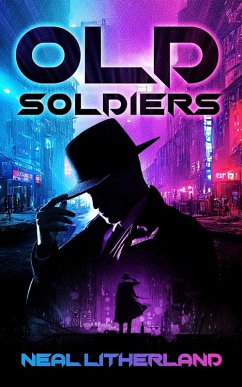 Old Soldiers (eBook, ePUB) - Litherland, Neal