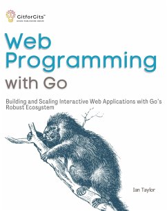Web Programming with Go (eBook, ePUB) - Taylor, Ian