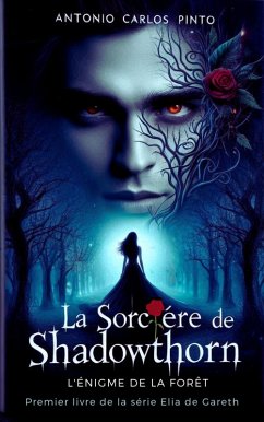 La Sorcière de Shadowthorn (Elia de Gareth, #1) (eBook, ePUB) - Pinto, Antonio Carlos