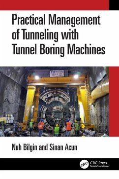 Practical Management of Tunneling with Tunnel Boring Machines (eBook, ePUB) - Bilgin, Nuh; Acun, Sinan