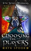 Choosing the Players (The Spirit Warriors, #1) (eBook, ePUB)