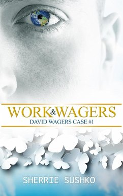 Work & Wagers: (David Wagers Case #1) (eBook, ePUB) - Sushko, Sherrie