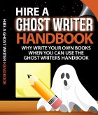 Hire A Ghost Writer HandBook (eBook, ePUB)