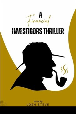 A Financial Investigators Thriller - Steve, Josh