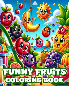 Funny Fruits Coloring Book - Helle, Luna B.