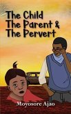 The Child, The Parent and The Pervert