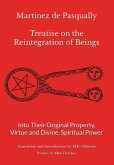 Martinez de Pasqually - Treatise on the Reintegration of Beings Into Their Original Property, Virtue and Divine, Spiritual Power