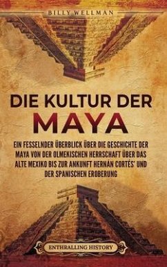 Die Kultur der Maya - Wellman, Billy