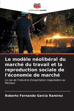 Le modèle néolibéral du marché du travail et la reproduction sociale de l'économie de marché - García Ramírez, Roberto Fernando
