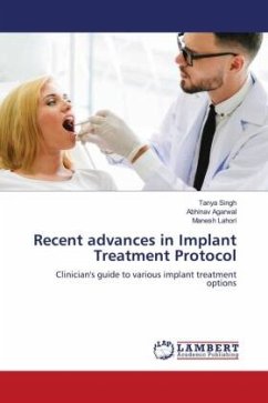 Recent advances in Implant Treatment Protocol - Singh, Tanya;Agarwal, Abhinav;Lahori, Manesh