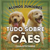 Alunos Juniores, Tudo Sobre Cães Alunos Juniores, Tudo Sobre Cães