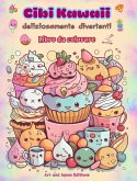 Cibi Kawaii deliziosamente divertenti   Libro da colorare   Simpatici disegni kawaii per gli amanti del cibo