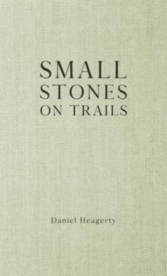 Small Stones on Trails - Heagerty, Daniel