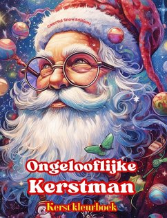 Ongelooflijke Kerstman - Kerst kleurboek - Mooie winter- en kerstmanillustraties om van te genieten - Editions, Colorful Snow