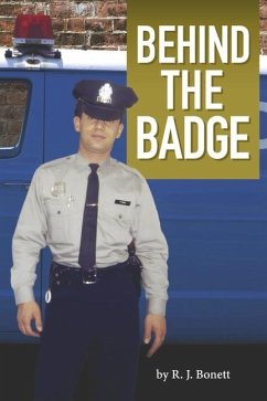 Behind the Badge - Bonett, R J