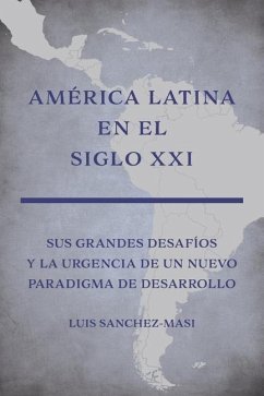 América Latina En El Siglo XXI - Sanchez-Mas, Luis