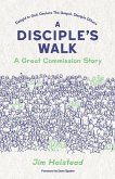A Disciple's Walk a Great Commission Story
