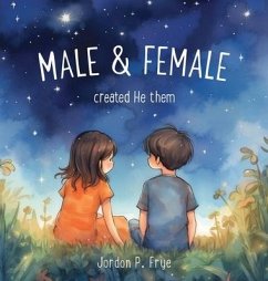 Male & Female Created He Them - Frye, Jordon P