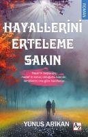 Hayallerini Erteleme Sakin - Arikan, Yunus