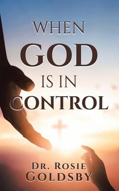 WHEN GOD IS IN CONTROL - Goldsby, Rosie