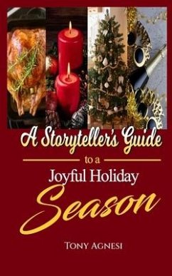 A Storyteller's Guide to a Joyful Holiday Season - Agnesi, Tony