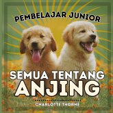 Pembelajar Junior, Semua Tentang Anjing Pembelajar Junior, Semua Tentang Anjing