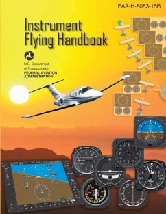 Instrument Flying Handbook, FAA-H-8083-15B (Color Print) - U. S. Department Of Transportation; Federal Aviation Administration