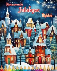 Sjarmerende julebyer Malebok Koselige og kreative vinter- og julescener - Editions, Colorful Snow