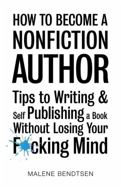 How to Become a Nonfiction Author - Bendtsen, Malene