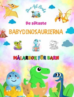 De sötaste babydinosaurierna - Målarbok för barn - Unika och roliga förhistoriska scener - Books, Dinoart