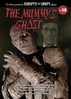 The Mummy's Ghost - Scripts from the Crypt Collection No. 15 (hardback) - Mank, Gregory W; Weaver, Tom