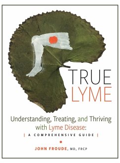 TRUE LYME - Froude MD FRCP, John