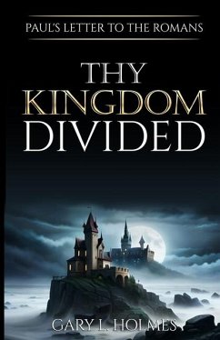 Thy Kingdom Divided - Holmes, Gary L