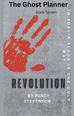 The Ghost Planner ... Book Seven ... Revolution
