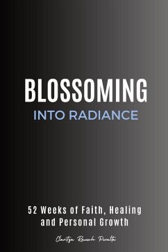 Blossoming into Radiance - Rausch Peralta, Claritza