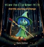 Willow the Little Green Witch And the Journey of Change