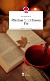 Märchen für 17 Tassen Tee. Life is a Story - story.one