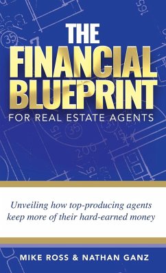 The Financial Blueprint for Real Estate Agents - Ganz, Nathan; Ross, Mike