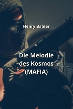 Die Melodie des Kosmos (MAFIA) - Babler, Henry